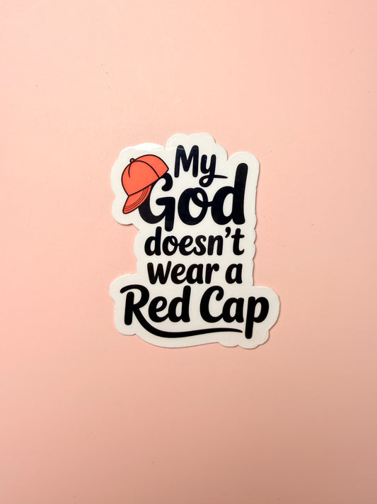 My God Doesn’t Wear a Red Cap Sticker Set | Anti-MAGA Vinyl Stickers | Political Statement Decals